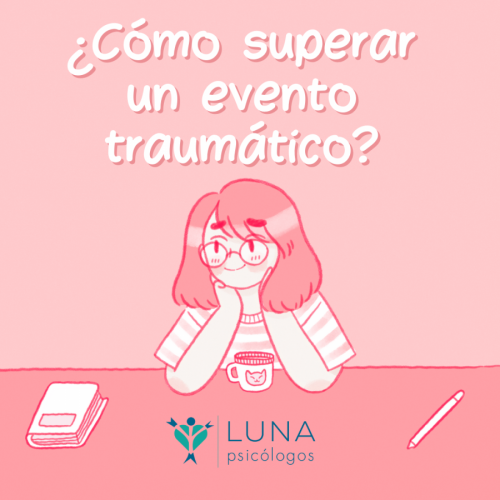 Superar Eventos Traumáticos: El Camino Hacia la Sanación