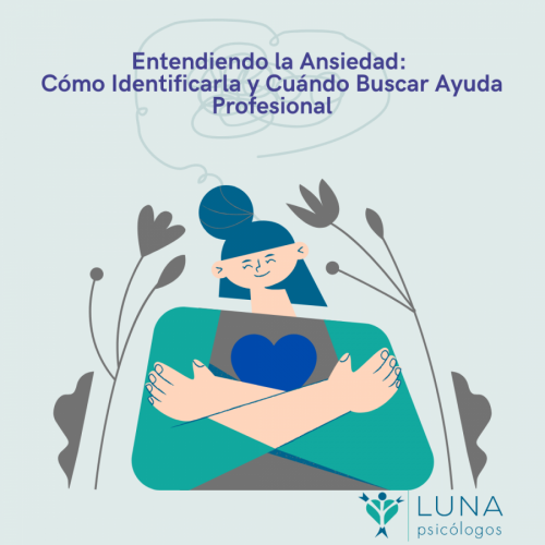 Entendiendo la Ansiedad: Cómo Identificarla y Cuándo Buscar Ayuda Profesional